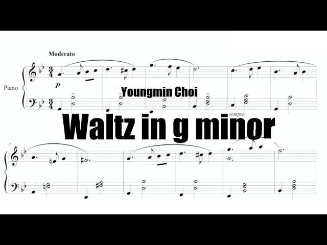 [FOR PIANO] Waltz in g minor composed by Youngmin Choi