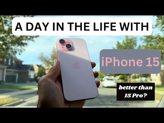 iPhone 15: Day in the Life! (BETTER Than 15 PRO?)