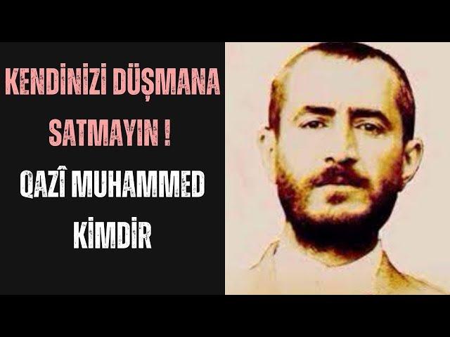 WHO IS QAZI MUHAMMED, HIS LIFE AND THE UNKNOWN ABOUT