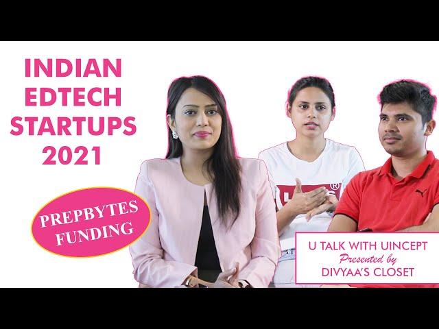 Edtech Startup Prepbytes Funding Story: Utalk with UIncept | Divvya’s Closet