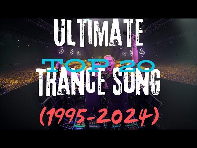 ULTIMATE TOP 20 TRANCE SONGS (1995-2024)