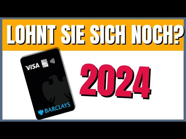 Barclays Visa (2024) Wie gut ist sie noch?