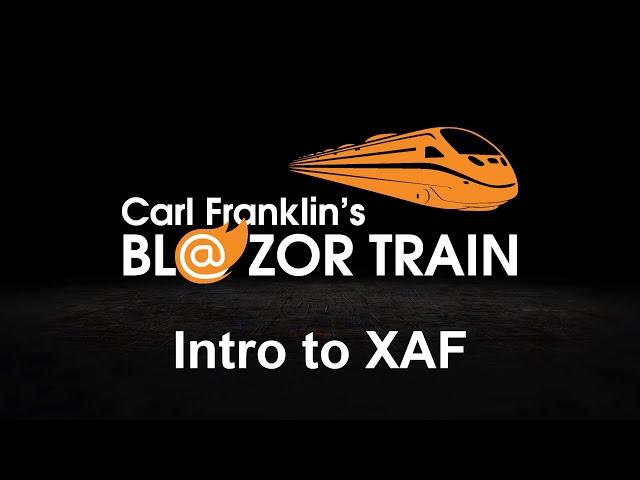 Introduction to XAF by Don Wibier: Carl Franklin's Blazor Train Ep 88