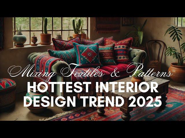 HOTTEST Interior Design Trend 2025: Decorating with Global Textiles & Patterns