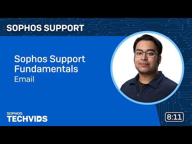 Sophos Support Fundamentals: Email