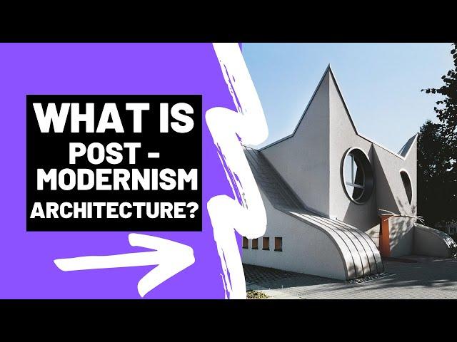 What is POSTMODERNISM ARCHITECTURE - A Brief Summary