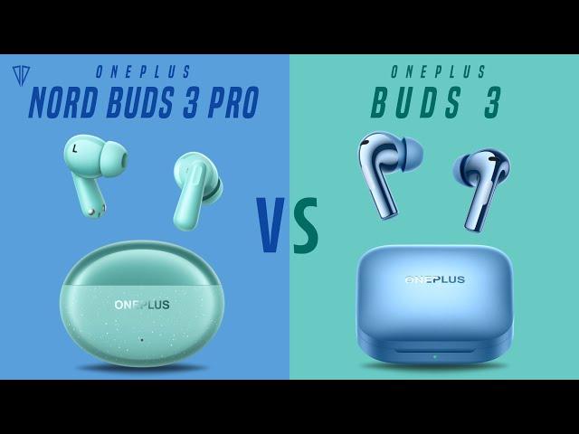 OnePlus Nord Buds 3 Pro VS OnePlus Buds 3