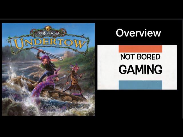 Not Bored Gaming - Too Many Bones Undertow Overview - Chip Theory Games - GenCon online