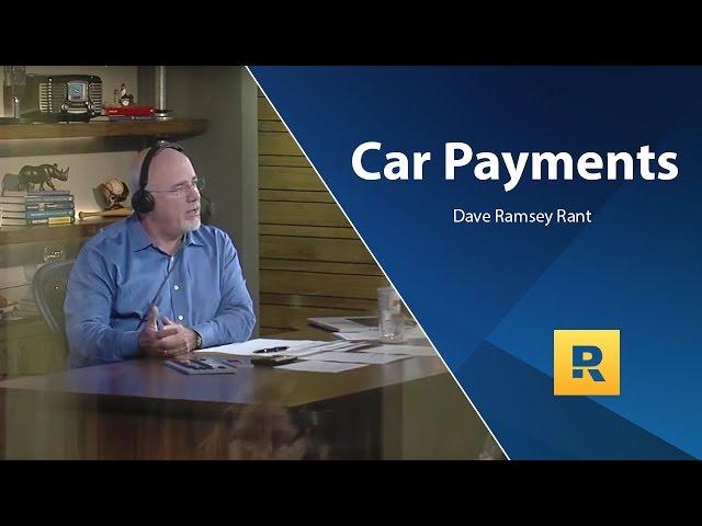 Car Payments - Dave Ramsey Rant