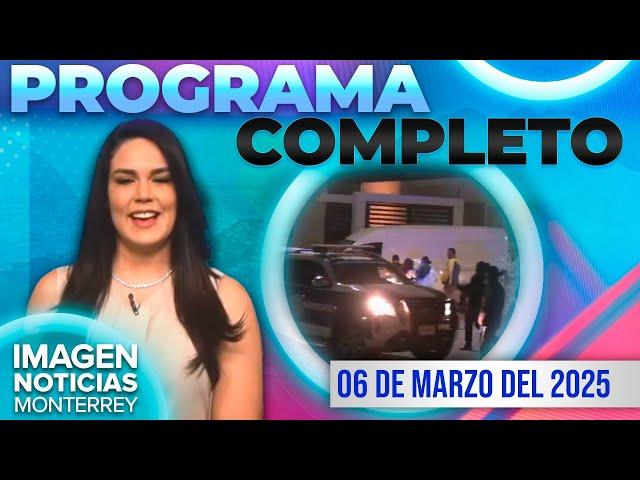 Noticias MTY con Brenda Cavazos | Programa Completo 6 de marzo de 2025