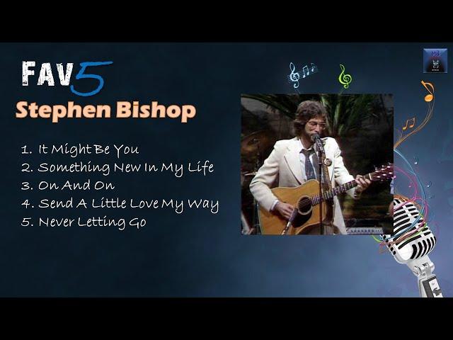 Stephen Bishop - Fav5 Hits