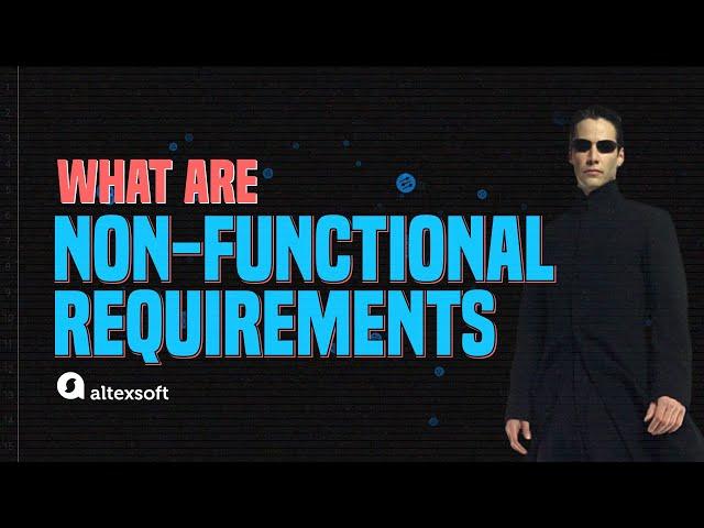 What are Non-functional Requirements and How Do They Work?