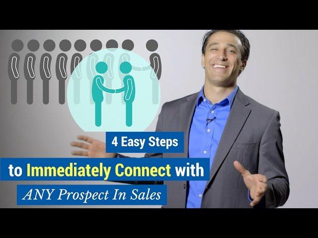 4 Easy Steps to Immediately Connect with ANY Prospect in Sales