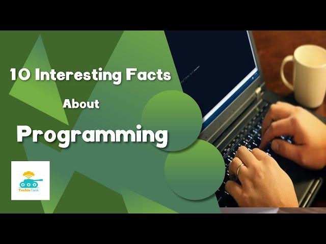 10 Interesting Facts About Programming