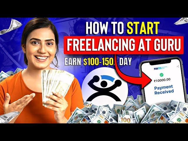 How to Start Freelancing at Guru.com? (Step-By-Step) | Earn $100 to $150 /Day 