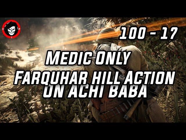 BF1 CQ / Medic Only Farquhar-Hill Action / Achi Baba / 100 - 17 (No Commentary) / Ps4 Pro Gameplay