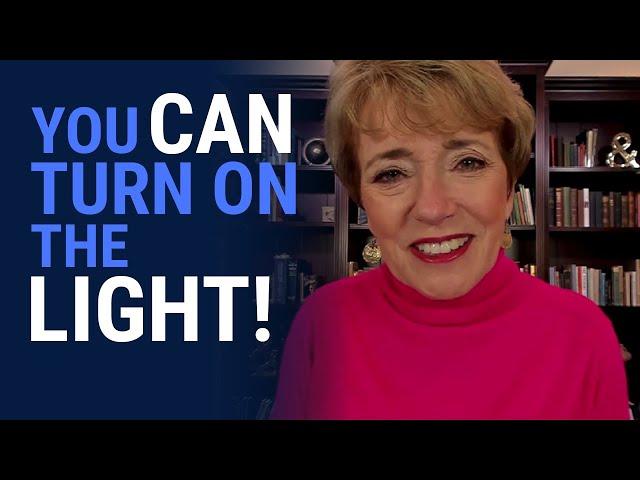 You Can Turn On The Light!  |  Mary Morrissey - Life & Transformation