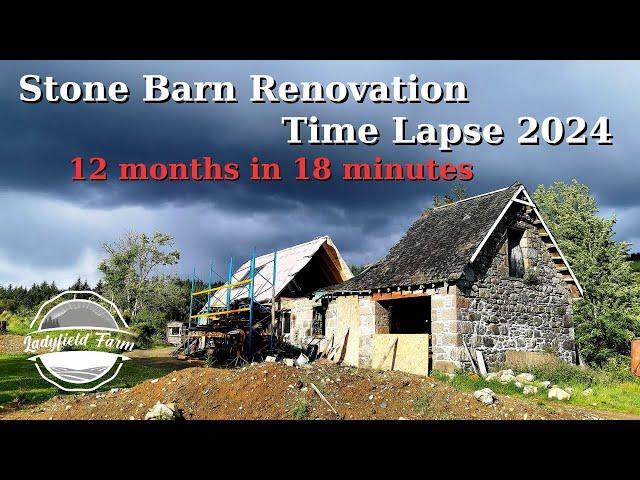 Stone Barn Renovation Time Lapse 2024