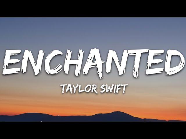 Taylor Swift - Enchanted (Taylor's Version) (Lyrics)