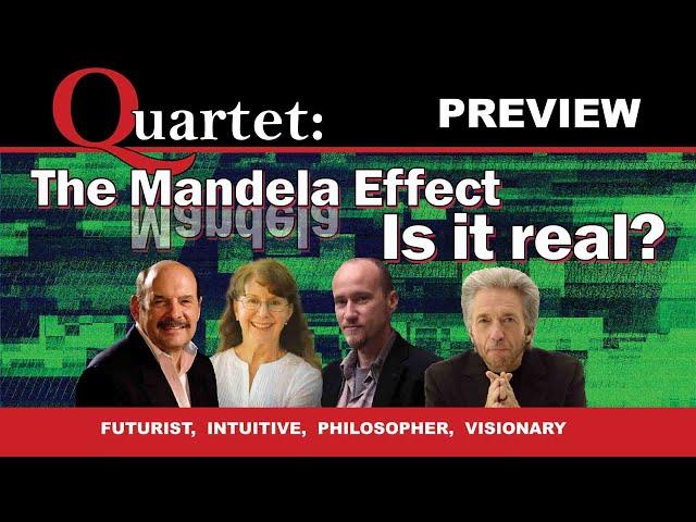 The Mandela Effect - Quartet Preview with Gregg Braden, Penny Kelly, Kingsley Dennis, John Petersen