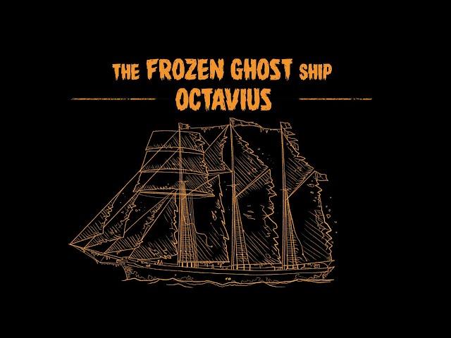 The Frozen Ghost Ship Octavius