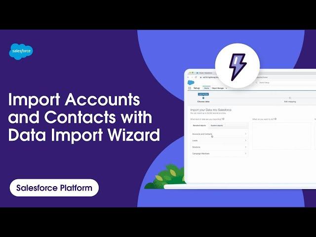 How to Import Accounts & Contacts w/ Data Import Wizard | Salesforce Support