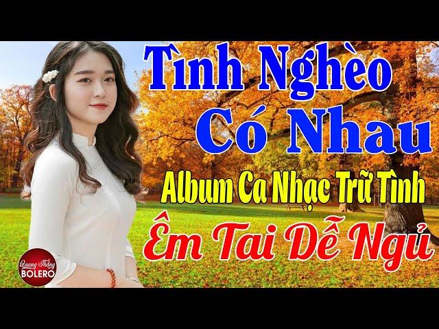 TÌNH NGHÈO CÓ NHAU  LK Nhạc Vàng Trữ Tình Thuốc Ngủ Về Đêm Bolero Toàn Bài Hay NGỌT LỊM TIM