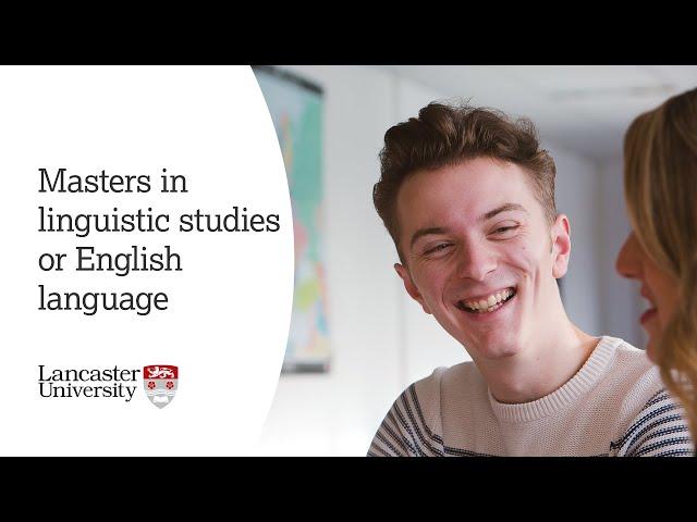 Take a Masters in Linguistic Studies or English Language at Lancaster University