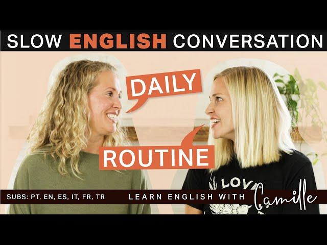 Slow English Conversation about Daily Routine - Learn English with Camille