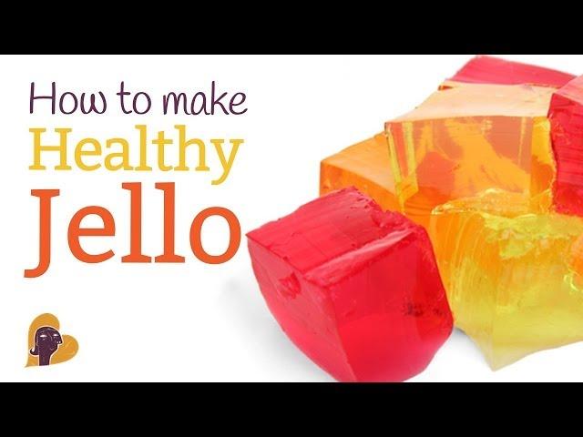 How to Make Healthy Jello