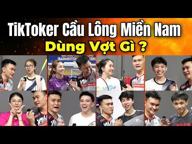 Idol Tiktokers Miền Nam sử dụng Vợt Gì??? | Justin Badminton, Chị 3 Cầu Lông, Pô Thích Đánh Cầu,...