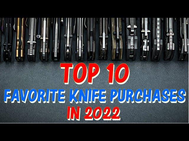 TOP 10 BEST EDC KNIFE PURCHASES SO FAR IN 2022