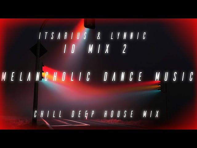 ItsArius & Lynnic - Chill Deep House Mix II (only unreleased IDs)