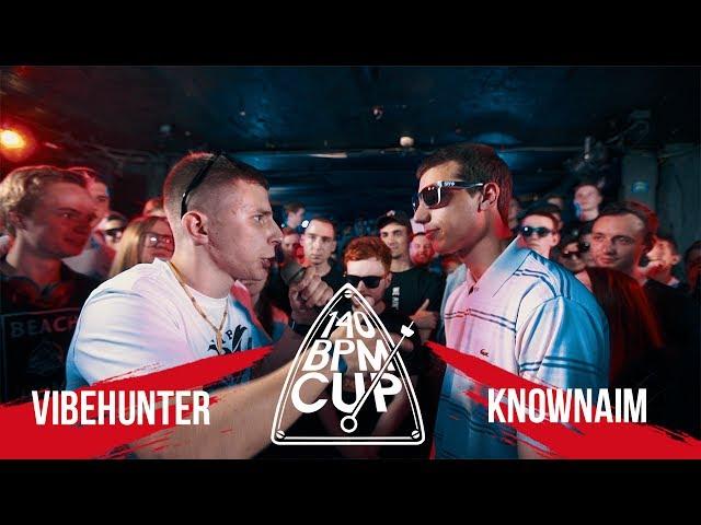 140 BPM CUP: VIBEHUNTER X KNOWNAIM (I этап)