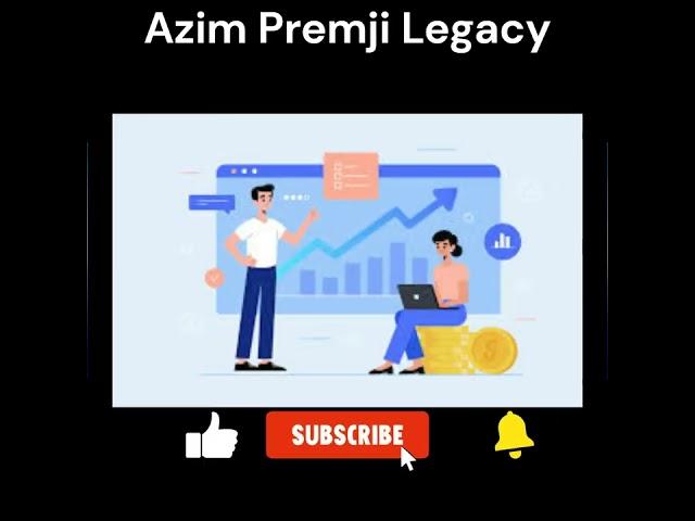 Azim Premji Legacy and philanthropic work/ Czar of the Indian IT Industry/ Azim Premji Foundation