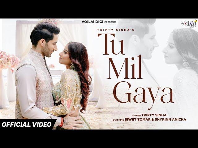 TU MIL GAYA: Tripty Sinha ft Siwet Tomar & Shyrinn Anicka | Sandeep Batraa, Azeem Shirazi | New Song