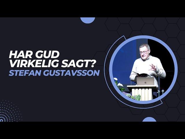 Stefan Gustavsson: Har Gud virkelig sagt?