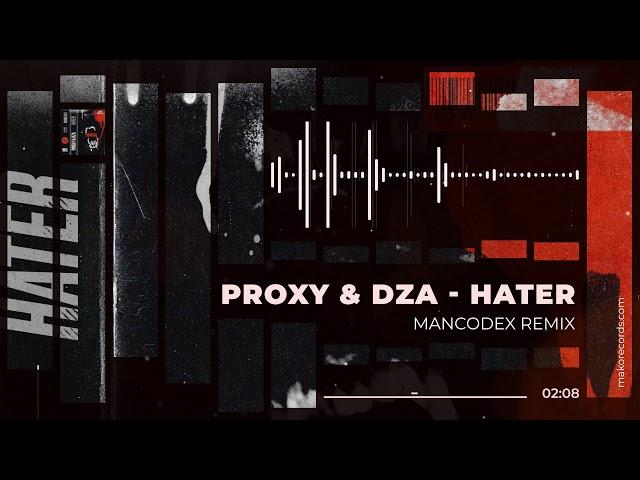 Proxy & DZA - Hater (Mancodex Remix) [Official Audio]