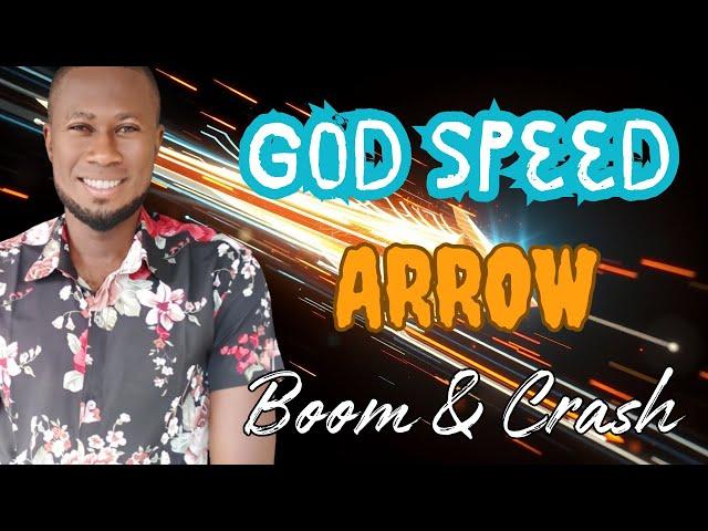 God Speed Arrow on Boom & Crash 100% Accurate