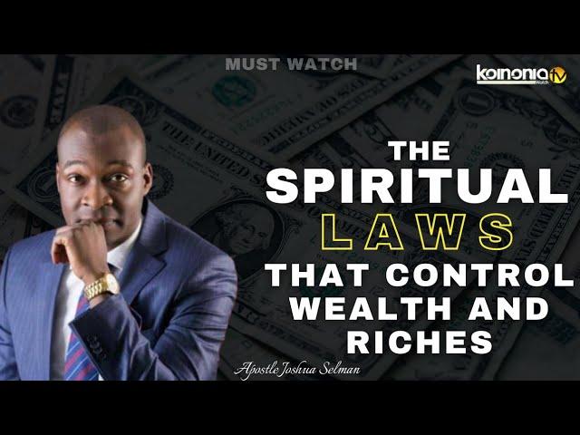 THE SPIRITUAL LAWS THAT CONTROLS WEALTH AND FINANCIAL PROSPERITY - Apostle Joshua Selman