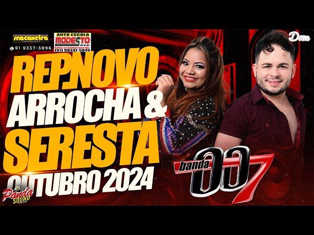 BANDA 007 - REP  NOVO - ARROCHA & SERESTA OUTUBRO 2024 - O PANDA SOUND