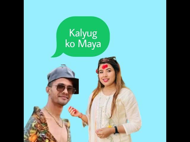 KALYUG KO MAYA