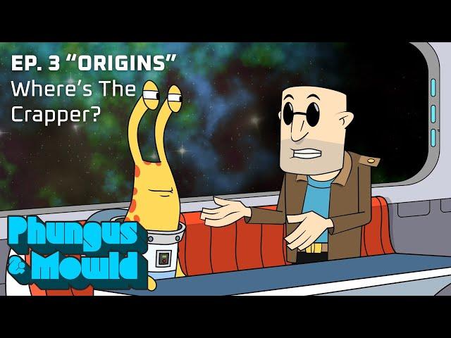 Phungus & Mowld Ep. #3 - Where's the Crapper