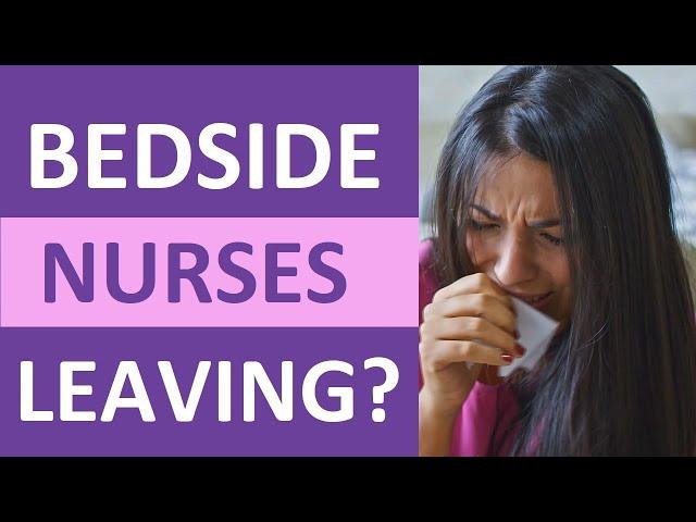 Bedside Nurses Are Leaving? Nursing Shortage?