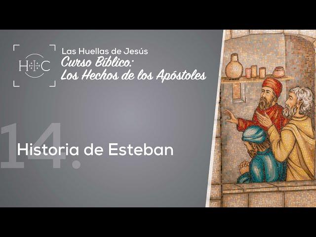 Clase 14: Historia de Esteban | Curso Bíblico: Los Hechos de los Apóstoles | Magdala