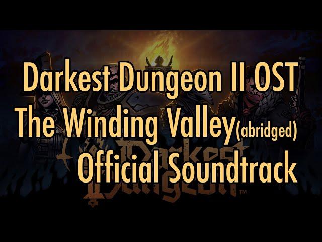 Darkest Dungeon II OST   "The Winding Valley" (abridged) 2023 HQ Official