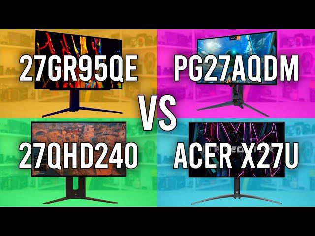 LG 27GR95QE vs Asus PG27AQDM vs Corsair 27QHD240 vs Acer X27U