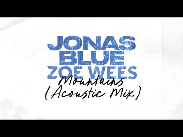 Jonas Blue x Zoe Wees - Mountains (Acoustic Mix) (Lyric Video)