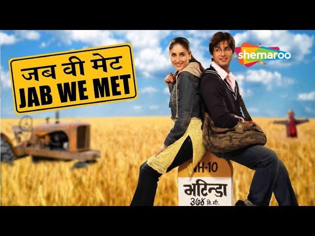 BOLLYWOOD ROMANTIC HINDI MOVIE - KAREENA KAPOOR KI ROMANTIC HINDI MOVIE - JAB WE MET