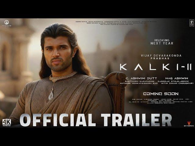 Kalki: Part 2 - Official Trailer | Prabhas | Vijay Deverakonda | Amitabh Bachchan | Kamal Haasan | D